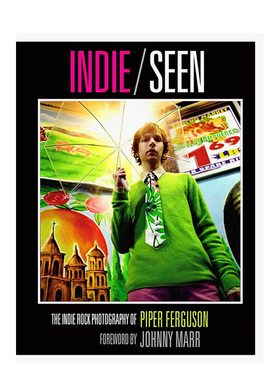 【预售】独立与看见：Piper Ferguson摇滚摄影作品集英文摄影摄影师专辑进口原版外版书精装14岁以上Indie， Seen: The Indie Roc