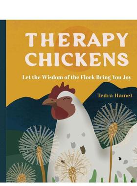 【预售】疗愈的小鸡鸡群的智慧Therapy Chickens英文心灵励志Tedra Hamel精装进口原版书Wellfleet Press9781577154037