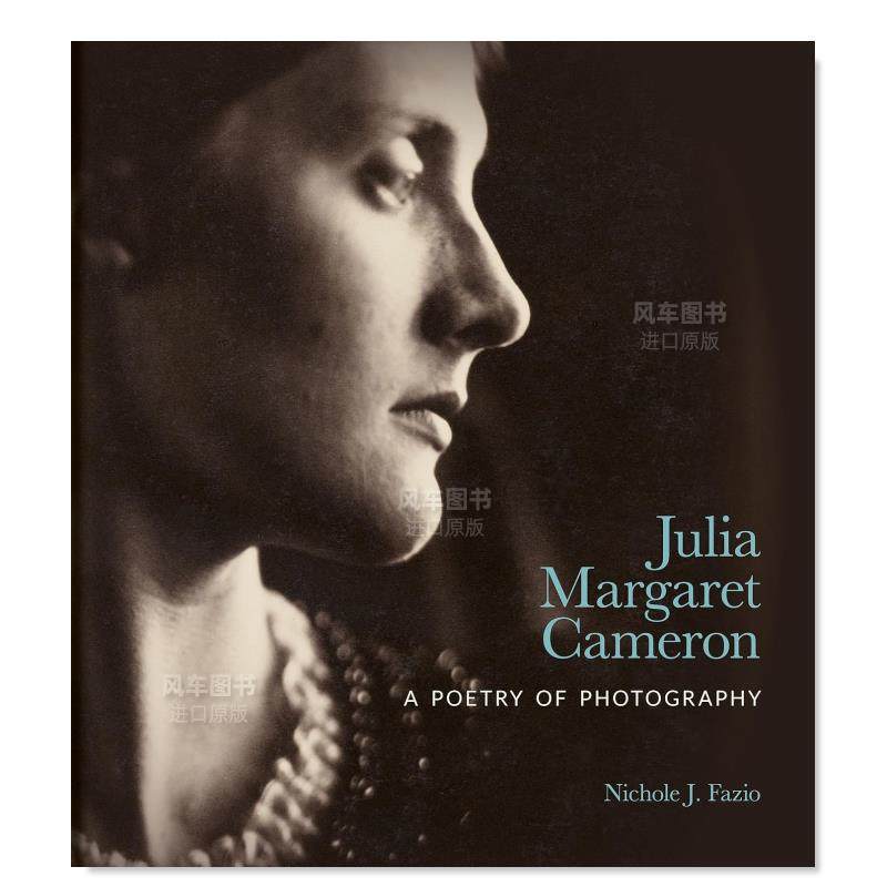 【预 售】朱丽亚·玛格丽特·卡梅隆:一首摄影诗 Julia Margaret Cameron: A Poetry of Photography 英文摄影集摄影师专辑原版图 书籍/杂志/报纸 艺术类原版书 原图主图