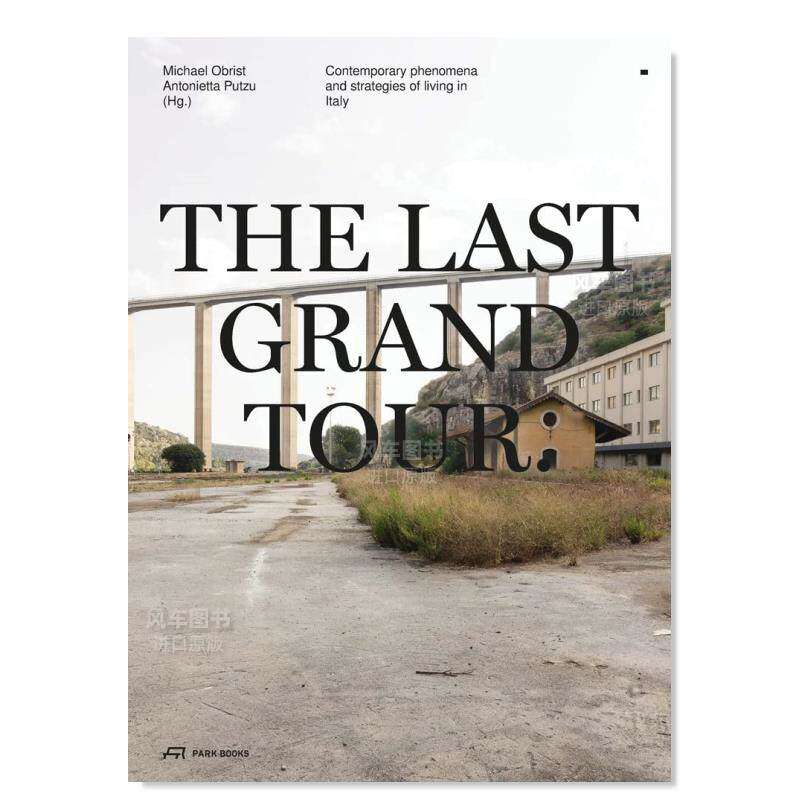 【预售】*后的伟大旅行：当代意大利现象与生活策略英文建筑风格与材料构造设计简装进口原版外版书籍The Last Grand Tour: Cont