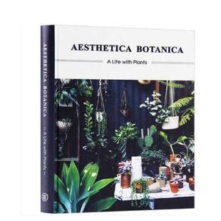 【现货】植物美学--与花草相伴的日子Aesthetica Botanica - A Life with Plants英文室内设计空间与装饰sanduSandu三度进口原版书