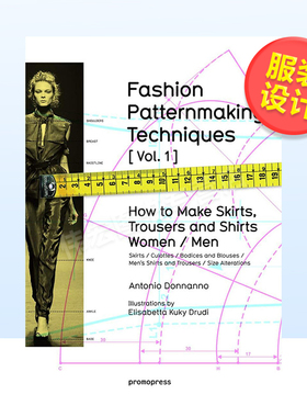 【预售】时装图案制作技巧男装跟女装如何制作裙子和裤子英文服装设计进口原版外版书简装Fashion Patternmaking Techniques Wom