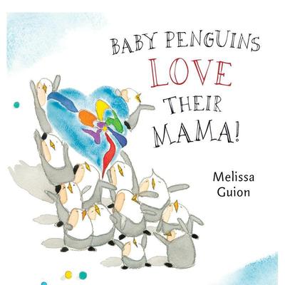 【预售】企鹅宝宝很爱护自己的妈妈Baby Penguins Love Their Mama英文儿童绘本人际关系GuionPhilomel Books3-6岁进口原版书9780