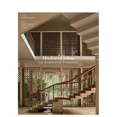 【预售】穆扎鲁尔伊斯兰明日建筑师Muzharul Islam, An Architect of Tomorrow英文建筑设计建筑风格与材料构造Kazi Khaleed Ashr