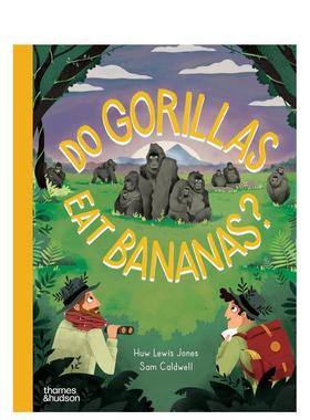 【现货】【T&H】大猩猩吃香蕉吗【Go Wild】Do Gorillas Eat Bananas英文儿童绘本动物生态环保精装Huw Lewis Jones Sam Caldwell