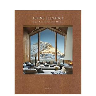 Elegance英文室内设计空间与装 饰Wim Pauwels精装 Plus进口原版 优雅高山高端山地住宅Alpine Beta 书9782875501530 预售