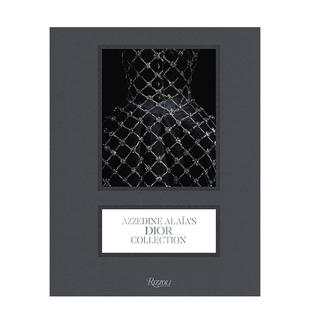 【预售】阿泽丁阿莱亚的迪奥珍藏Azzedine Alaïa's Dior Collection英文时尚设计师品牌Texts by Laurence Bena?m精装Rizzoli进口