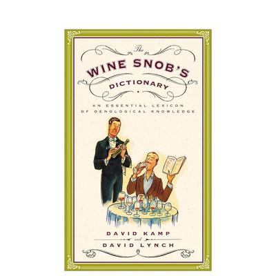 【现货】葡萄酒业内宝典The Wine Snob’s Dictionary英文餐饮KAMP平装Clarkson Potter进口原版书9780767926928