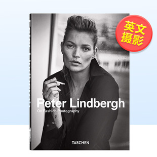 图书 Peter 彼得.林德伯格.关于时尚 Edition Anniversary 40th 英文摄影摄影师专辑进口原版 Taschen40周年纪念版 摄影 现货