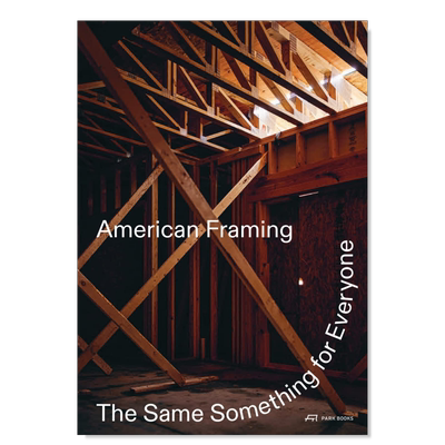 【预售】American Framing: The Same Something for Everyone英文建筑风格与材料构造设计简装进口原版外版书籍