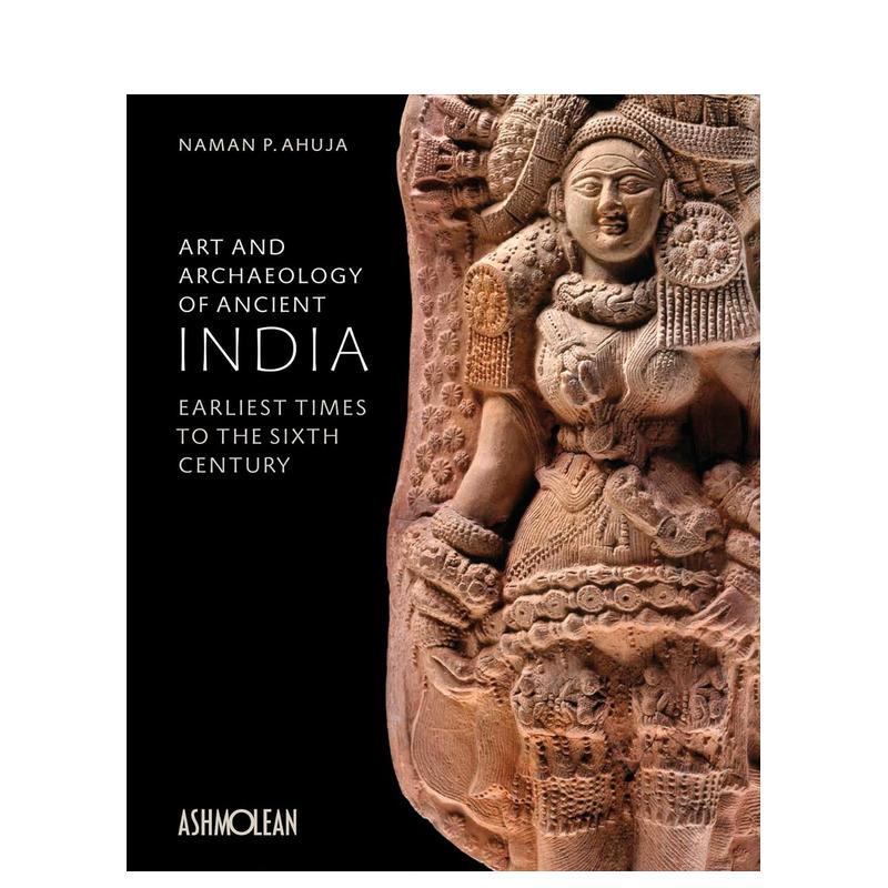 【现货】古代印度的艺术和考古学 六世纪Art and Archaeology of Ancient India英文博物馆展览私人收藏画册Naman P  Ahuja精装As