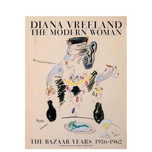 【预售】戴安娜弗里兰现代女性时尚芭莎年1936-1962Diana Vreeland The Modern Woman The Bazaar Years英文时尚设计师品牌Alexan