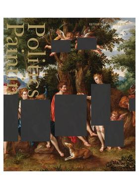 【现货】政治如绘画亨德里克德科勒克（1560-1630）的艺术Politics as Painting: Hendrick De Clerck 英文艺术家艺术工作室Katha