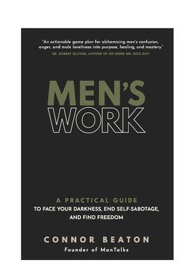 【预售】男性成长直面内心阴暗终结自我破坏与寻找自由实用指南Men's Work英文心灵励志Connor Beaton平装Sounds True Inc进口原版