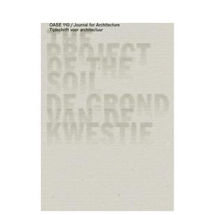 110土壤工程OASE 110英文建筑设计建筑风格 Publishers进口原版 预售 书9789462086555 nai010 OASE Peleman平装 与材料构造David