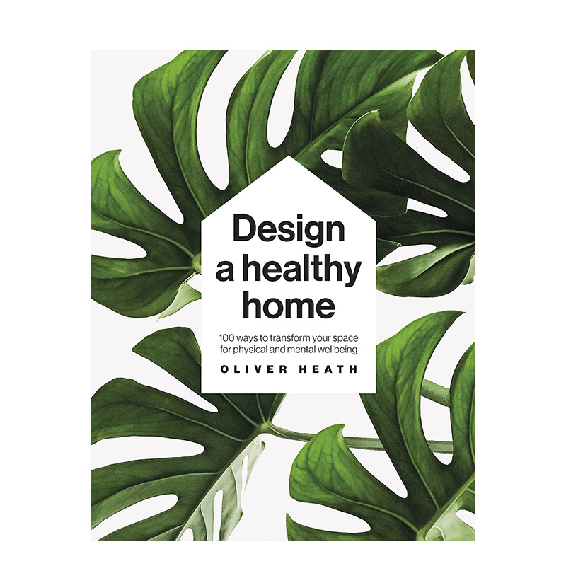 【预售】设计一个健康的居家空间英文室内设计精装Design A Healthy Home Oliver Heath著DK出版