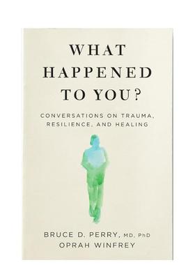 【现货】你怎么了？关于创伤复原力和愈合的对话What Happened to You英文心灵励志Oprah Winfrey精装Bluebird进口原版书97815290