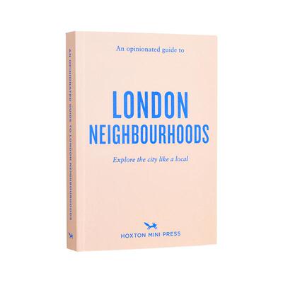 【预售】固执己见的伦敦街区指南 【An Opinionated Guide】to London Neighbourhoods 原版英文旅行