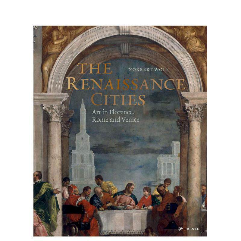【现货】文艺复兴城市佛罗伦萨罗马和威尼斯的艺术The Renaissance Cities: Art in Florence英文外国美术15至18世纪Norbert Wolf