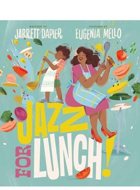 【现货】爵士乐午餐Jazz for Lunch!英文儿童绘本知识百科Jarrett Dapier精装Atheneum Books3-6岁进口原版书9781534454088