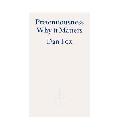 【预售】自命不凡英文文学小说Pretentiousness平装进口原版书FOX  DAN Fitzcarraldo Editions