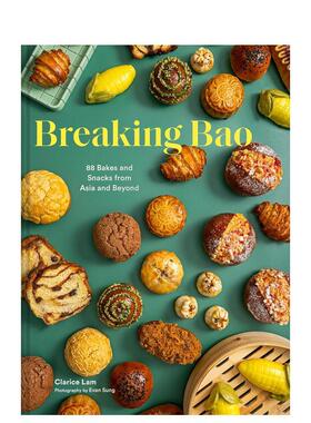 【预售】霹雳面包 泛亚洲烘焙书籍Breaking Bao英文餐饮Clarice Lam精装进口原版书Chronicle Books9781797225234