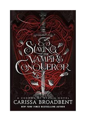 【预售】杀死吸血鬼征服者Slaying the Vampire Conqueror英文文学小说平装进口原版书Carissa Broadbent Bramble