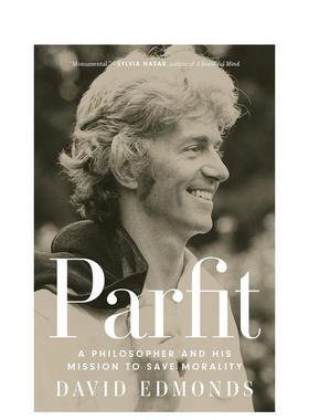 【预售】帕菲特哲学家和他拯救道德的使命Parfit英文文学传记David Edmonds精装Princeton University Press进口原版书9780691225