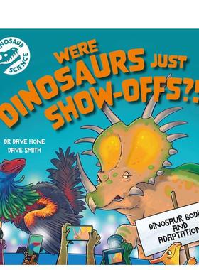 【现货】恐龙科学： 恐龙只是炫耀吗？英文青少年读物进口原版图书Dinosaur Science: Were Dinosaurs Just Show-Offs?!精装Wayl