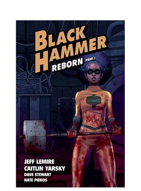 【预售】【Dark Horse】黑锤卷5重生苐一部分英文漫画进口原版书平装14岁以上Black Hammer Volume 5: Reborn Part One Jeff Lemi