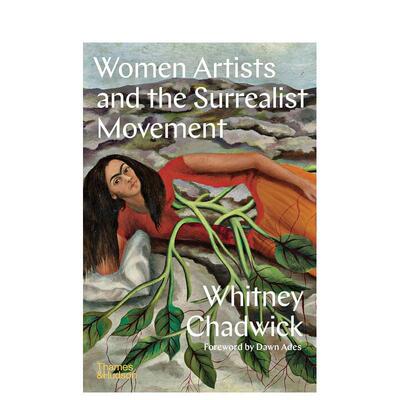 【现货】超现实主义运动中的女性艺术家Women Artists and the Surrealist Movement英文外国美术20世纪Whitney Chadwick平装Tham