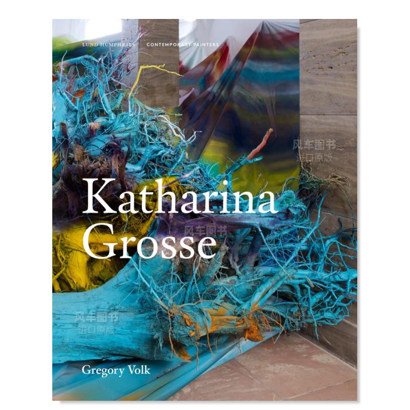 【预售】卡塔琳娜·格罗斯英文外国美术当代【Contemporary Painters Series】Katharina Grosse精装Gregory Volk进口原版书籍Lun