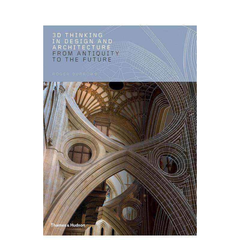 【现货】【T&H】设计与建筑中的三维思维 从远古到未来3D Thinking in Design and Architecture英文建筑设计风格与材料构造Roger