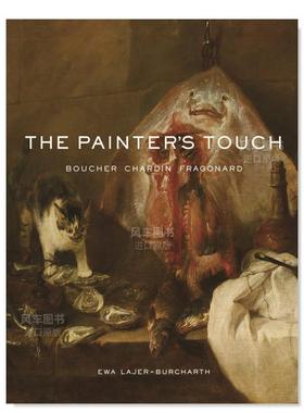 【预售】画家的笔触：布歇、夏尔丹、弗拉戈纳尔英文外国美术15至18世纪进口原版外版书简装The Painter’s Touch: Boucher， Cha