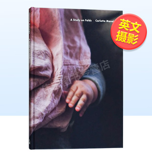 【现货】卡洛塔·马奈戈：褶皱研究英文摄影集摄影师专辑精装进口原版外版书【Season Series】Carlotta Manaigo：A Study on Fold