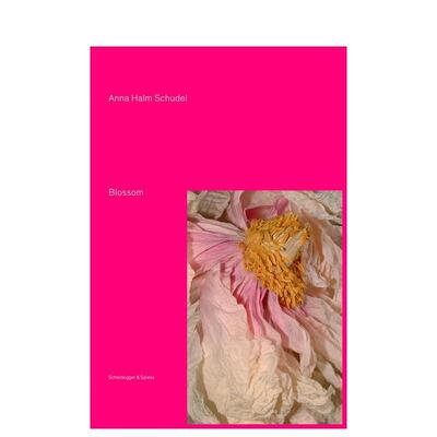 【预售】绽放Blossom英文摄影集自然景观Anna Halm Schudel精装Scheidegger & Spiess进口原版书9783858816214