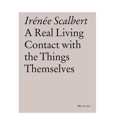 【预售】与物为邻真实生活笔记Real Living Contact with the Things Themselves， A英文建筑设计风格与材料构造Irénée Scalber