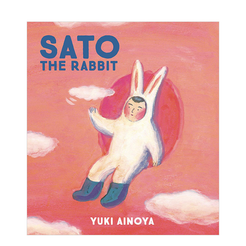 【现货】兔子佐藤Sato the Rabbit 4-8岁儿童想象力启蒙天马行空奇幻彩图精装孩子睡前故事阅读英文儿童本插画师进口原版 Emma