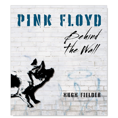 【现货】平克·弗洛伊德：迷墙背后英文音乐进口原版外版书精装Pink Floyd: Behind the Wall Hugh Fielder Chartwell Books