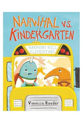 【预售】独角鲸大战幼儿园Narwhal vs. Kindergarten英文儿童绘本动物生态环保Vanessa Roeder精装Dial Books进口原版书978059385