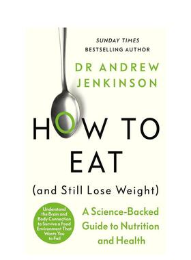 【预售】如何饮食同时还能减肥How to Eat 英文餐饮Dr Andrew Jenkinson精装进口原版书Penguin Books 9780241627983