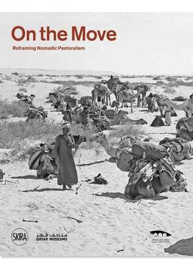 【预售】在路上 重塑游牧畜牧业英文人文历史进口原版外版书On the move Reframing Nomadic Pastoralism Lila Abu-LughodSkira
