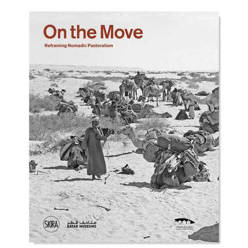 【预售】在路上 重塑游牧畜牧业英文人文历史进口原版外版书On the move Reframing Nomadic Pastoralism Lila Abu-LughodSkira