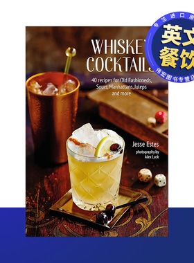 【现货】威士忌鸡尾酒Whiskey Cocktails英文餐饮精装Estes进口原版书Ryland Peters&Small9781788793872