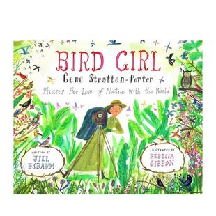 Girl英文儿童绘本人物传记Jill 现货 Porter Esbaum Calkins Gene Gibbon精装 鸟之女 Creek3 Stratton Rebecca STEAM绘本Bird
