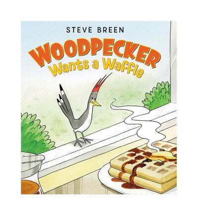 【现货】啄木鸟想要一个华夫饼Woodpecker Wants a Waffle英文儿童绘本动物生态环保Breen  Steve3-6岁Harpercollins进口原版书