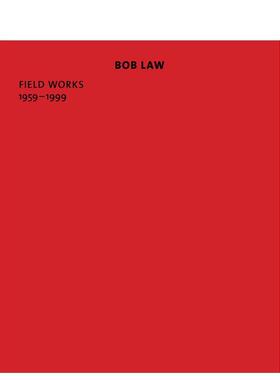 【预售】鲍勃劳菲尔德作品集 1959-1999Bob Law英文艺术家艺术工作室Douglas Fogle平装Ridinghouse进口原版书9781909932180