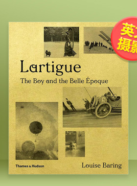 【现货】【T&H】拉蒂格男孩与美女英文摄影集摄影师专辑进口原版书精装Lartigue: The Boy and the Belle époque Louise Baring