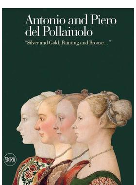 【预售】安东尼奥和皮耶罗德尔波拉约洛银和金绘画与青铜Antonio and Piero del Pollaiuolo  Silver and Gold英文博物馆展览私人