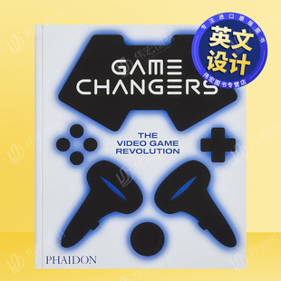 Changers Revolution 游戏变革者：电子游戏革新英文工业产品设计精装 Game Video The 书籍Game 外版 进口原版 预售